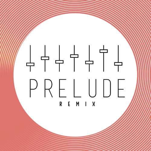 PRELUDE - REMIX - Cas Nineteengroupe